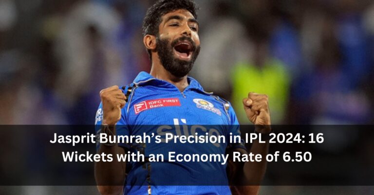 Jasprit Bumrah’s Precision in IPL 2024: 16 Wickets with an Economy Rate of 6.50