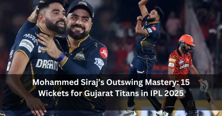 Mohammed Siraj’s Outswing Mastery: 15 Wickets for Gujarat Titans in IPL 2025