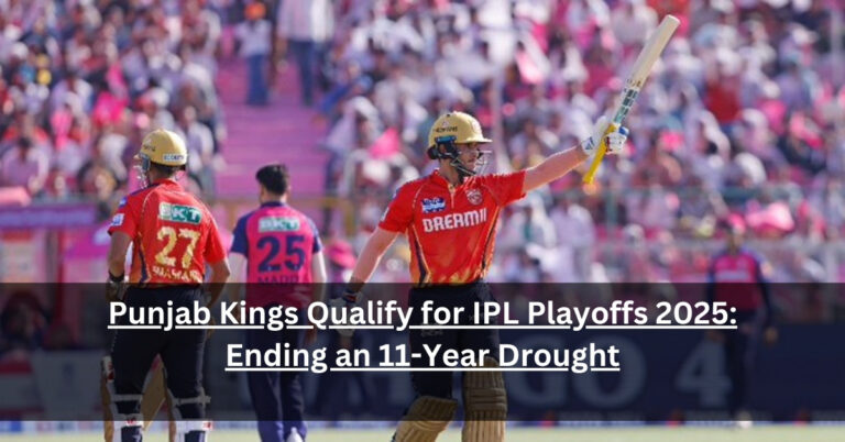 Punjab Kings Qualify for IPL Playoffs 2025: Ending an 11-Year Drought